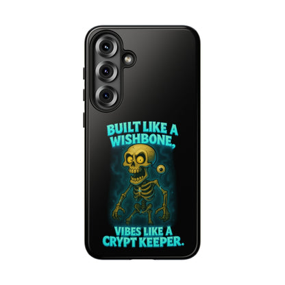 Phone Case — "Built Like a Wishbone, Vibes Like a Crypt Keeper" Skeleton Tough Case