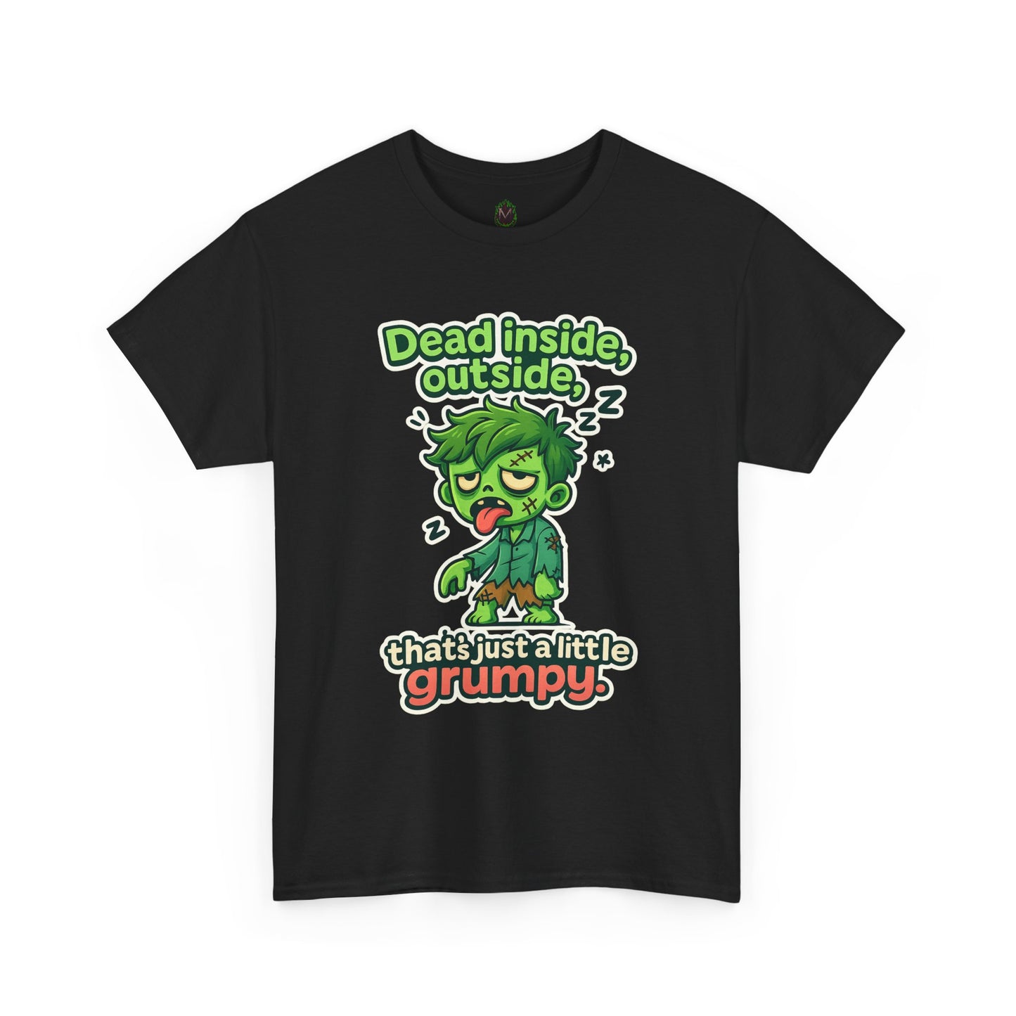 Grumpy Zombie Tee – “Dead Inside, Out Side That’s Just a Little Grumpy” Funny Graphic T-Shirt