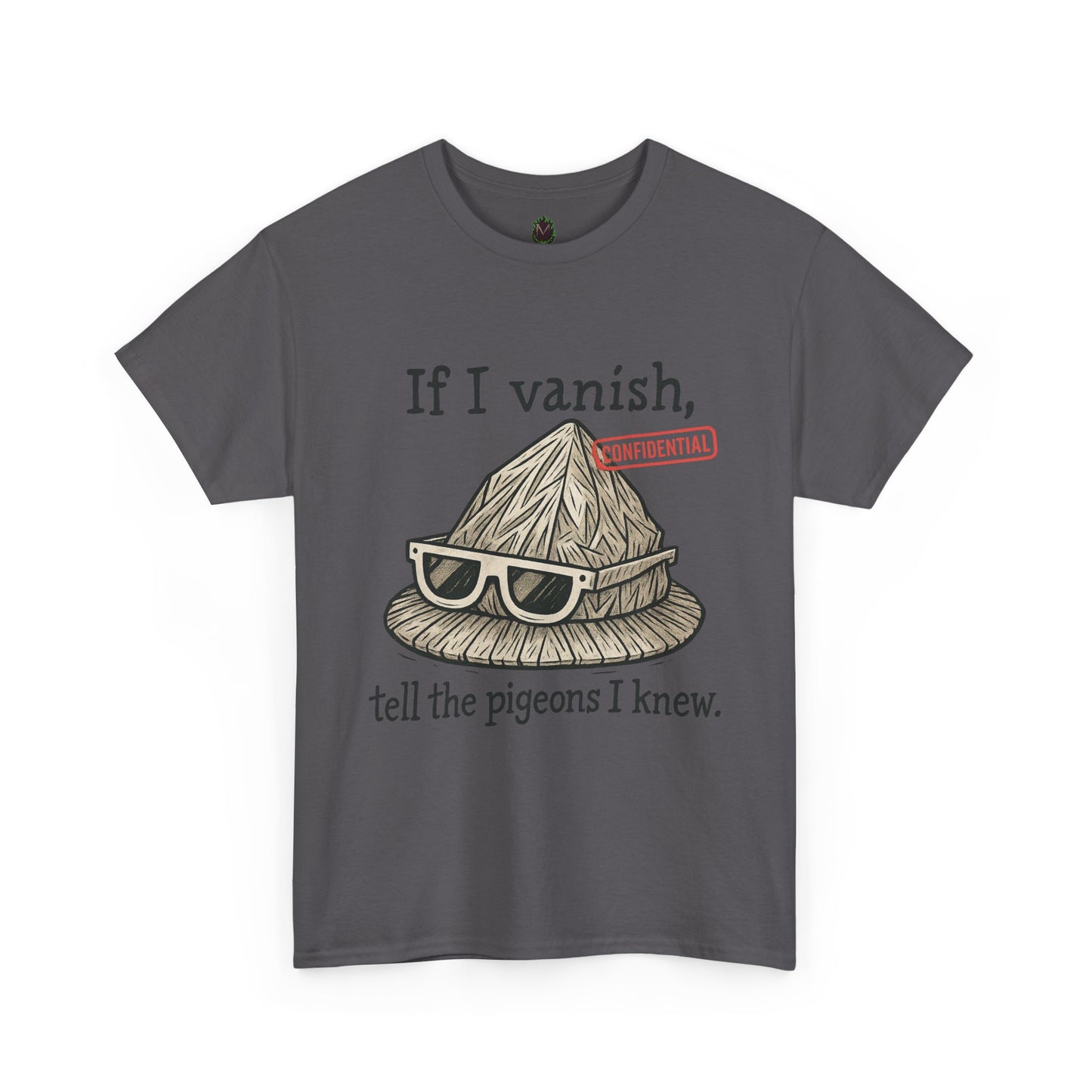If I Vanish, Tell the Pigeons – Tinfoil Hat Tee