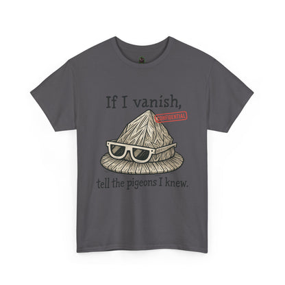 If I Vanish, Tell the Pigeons – Tinfoil Hat Tee