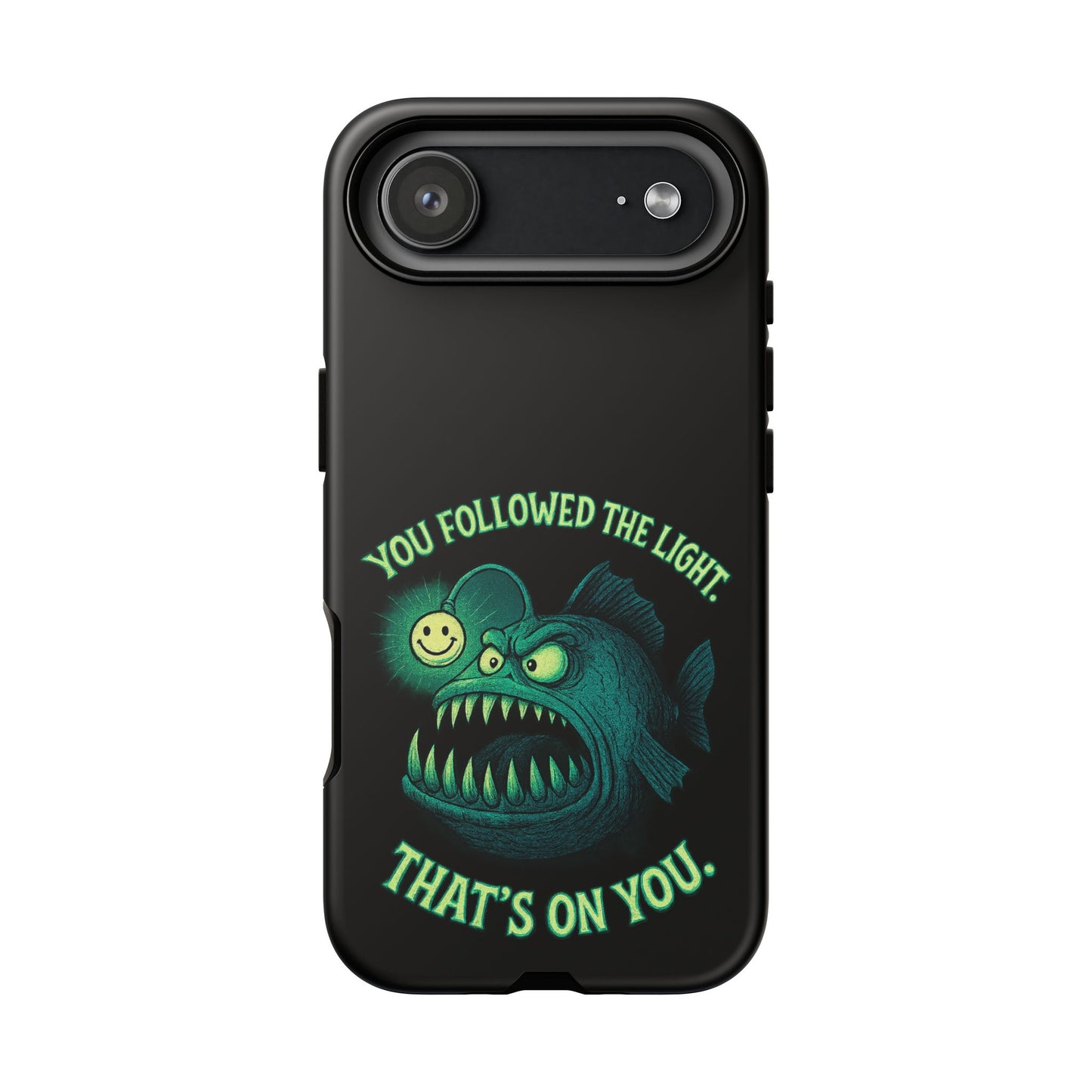 Anglerfish Phone Case – “You Followed The Light, That’s On You” Glow Horror Protective Case