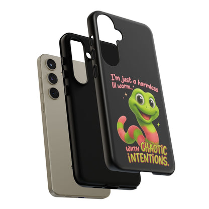 Phone Case — “I’m Just a Harmless Lil Worm… With Chaotic Intentions” Cute Cartoon Worm Design