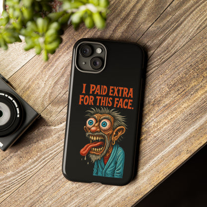 Funny ‘I Paid Extra For This Face’ Phone Case — Retro Horror Cartoon Design