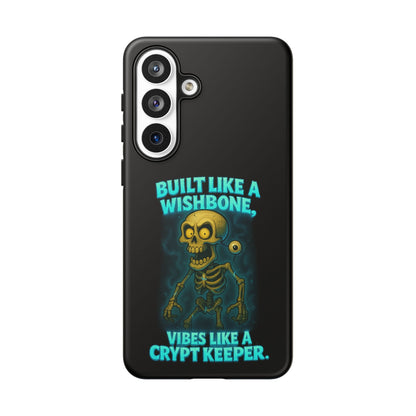 Phone Case — "Built Like a Wishbone, Vibes Like a Crypt Keeper" Skeleton Tough Case