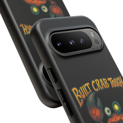 Phone Case - "Built Crab Tough" Funny Crab Graphic Protective Case