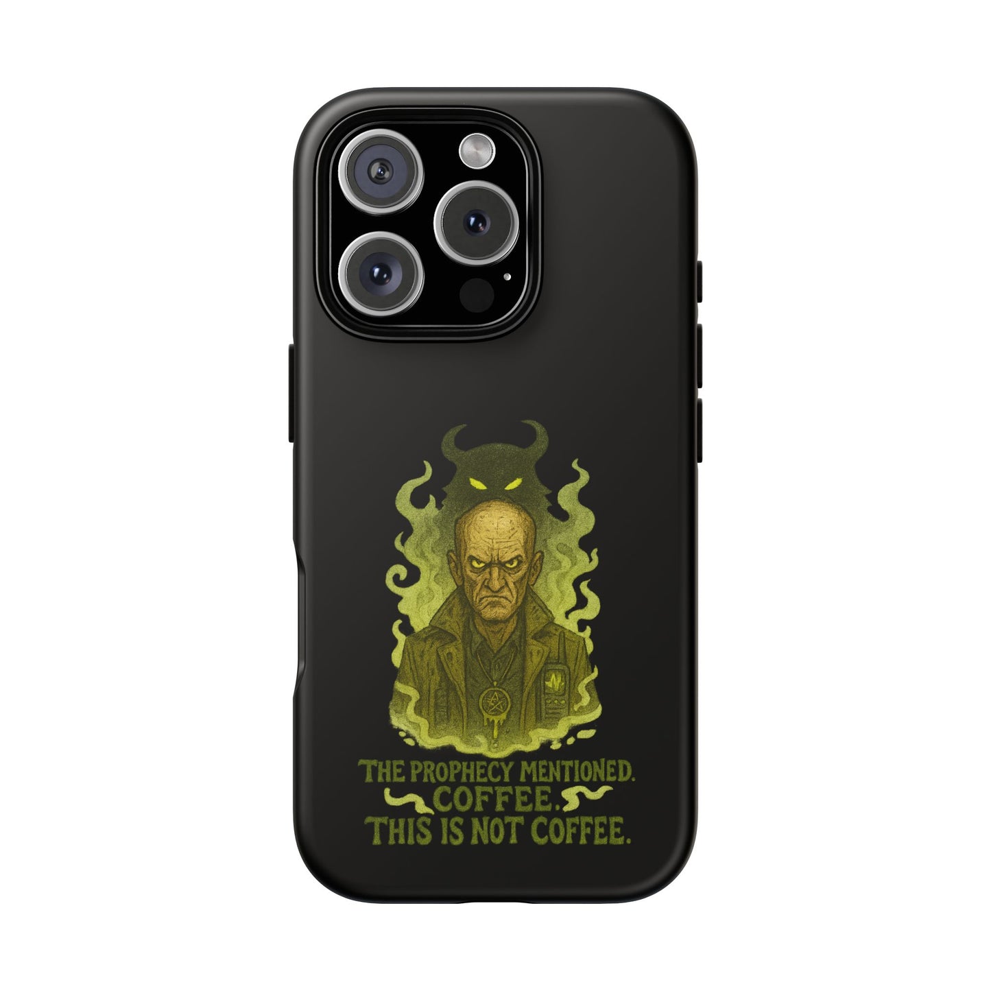 Phone Case — “The Prophecy Mentioned: Coffee This Is Not Coffee” Gothic Horror Design