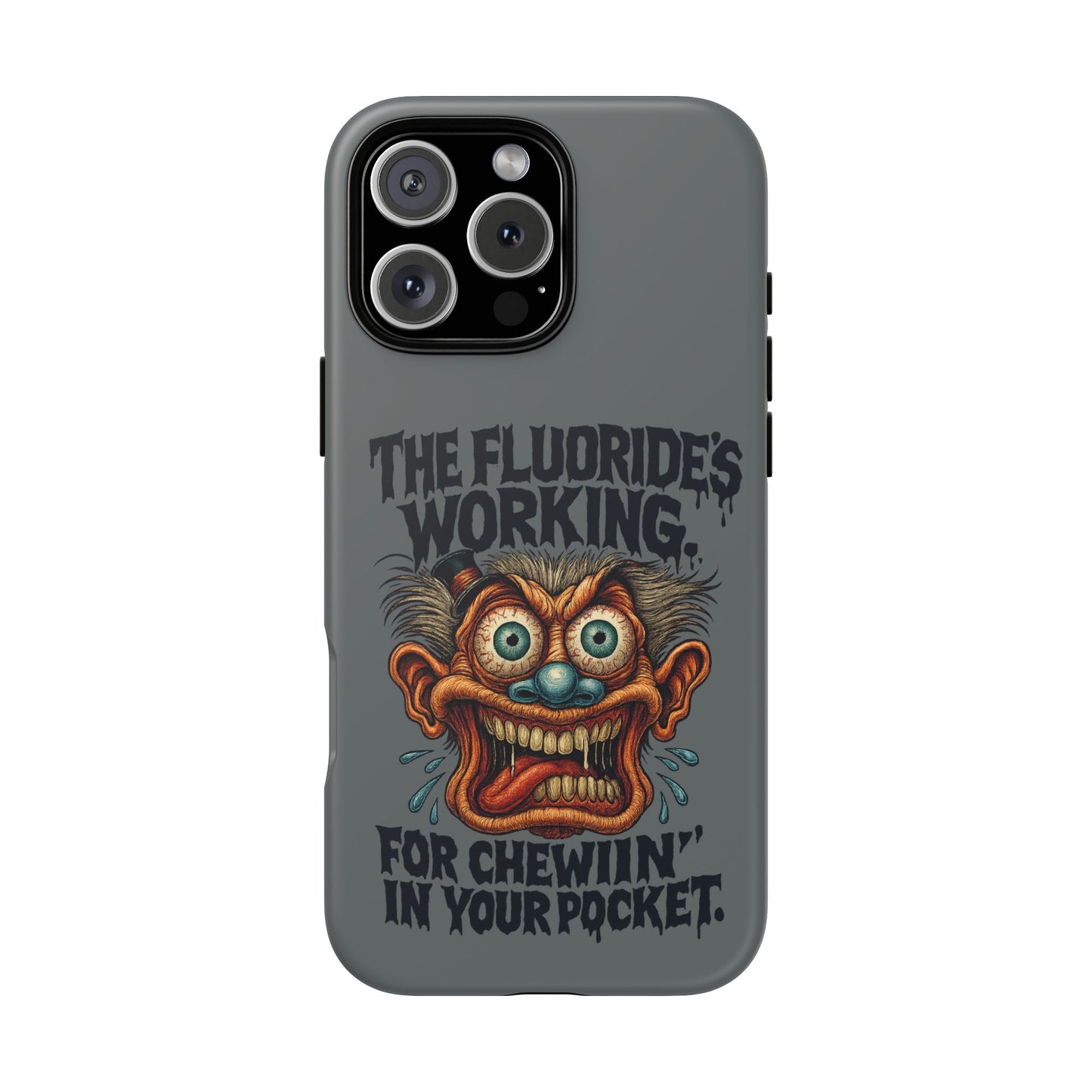 Phone Case — Retro Horror Graphic “The Fluoride’s Working” Shock Art
