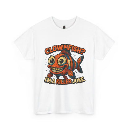 Clownfish I'm a Killer Joke T-Shirt | Funny Fish Illustration