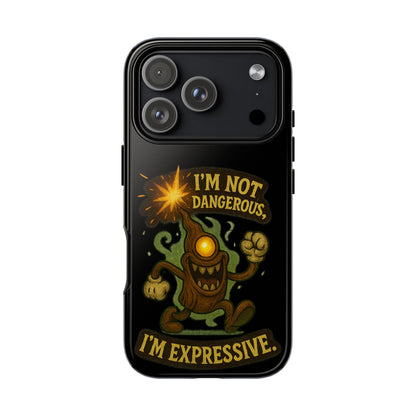 Phone Case — “I’m Not Dangerous, I’m Expressive” Monster Protective Case