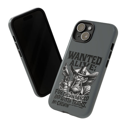 Phone Case — "Wanted Alive!" Cowboy Chewin' Tobacco Graphic
