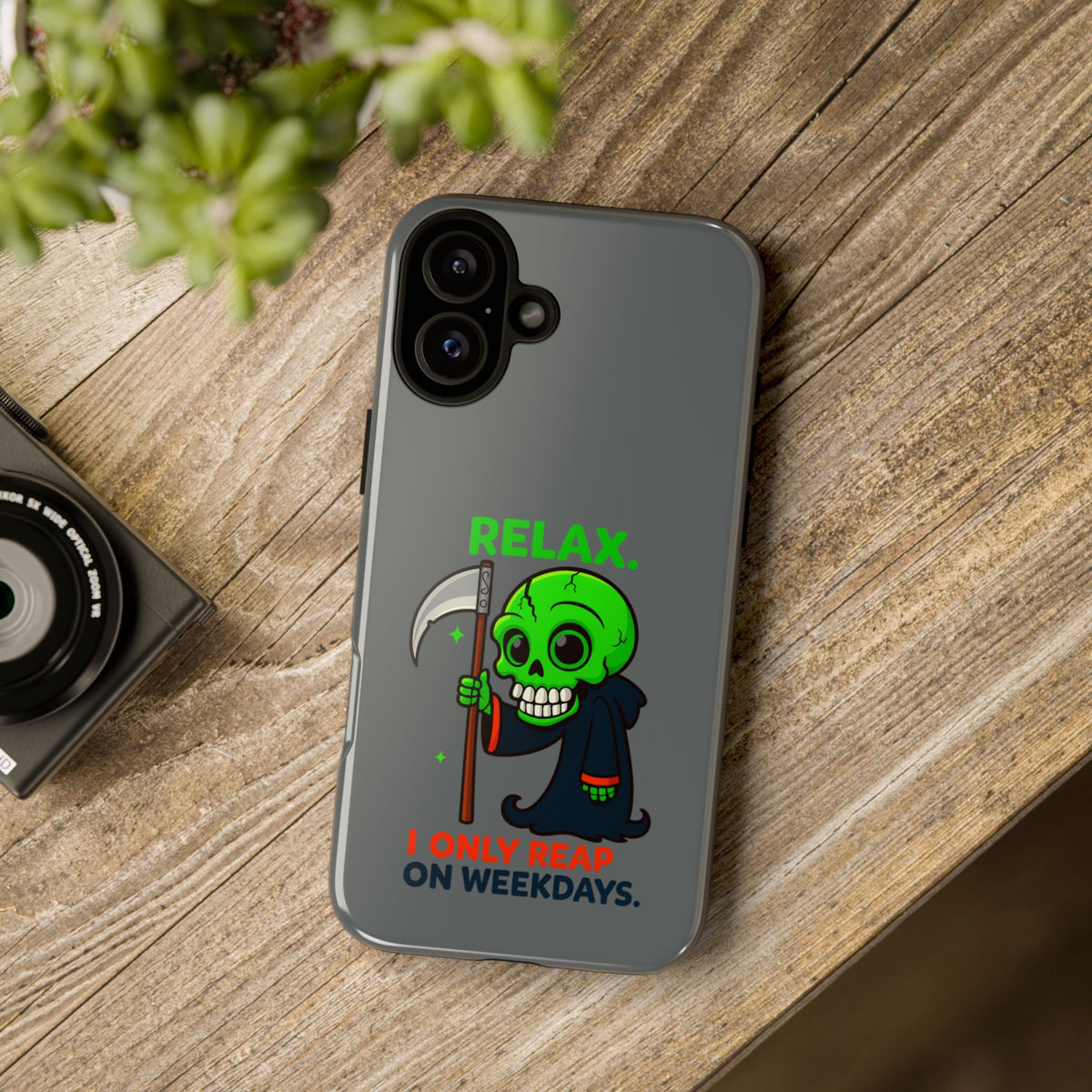 Phone Case — 'Relax. I Only Reap on Weekdays.' Cute Green Grim Reaper Protective Cover