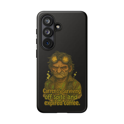 Phone Case — "Currently Surviving Off Spite and Expired Coffee" Vintage Grumpy Design