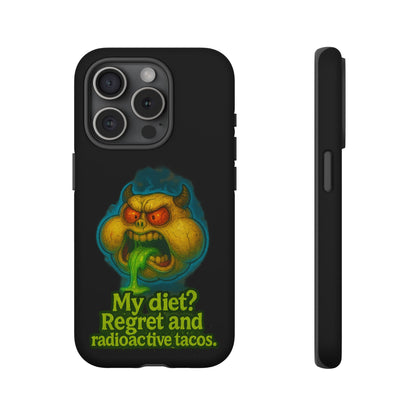 My Diet? Regret & Radioactive Tacos Phone Case — Funny Retro Monster Protective Cover