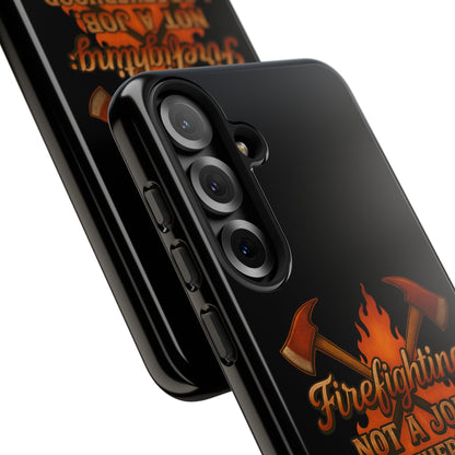 Firefighting: Not a Job, A Brotherhood Phone Case — Tough Protective Firefighter Design