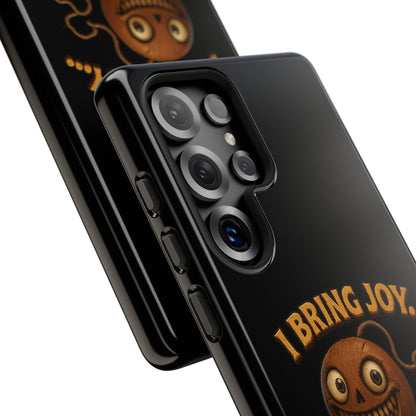 Phone Case — "I Bring Joy... and Mild Psychological Trauma" Funny Creepy Design