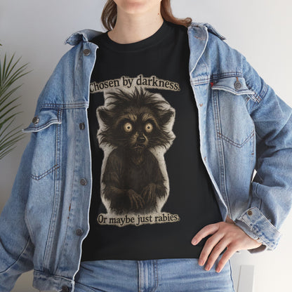 Tee — "Chosen by darkness. Or maybe just rabies." Cute Spooky Racoon Graphic Tee