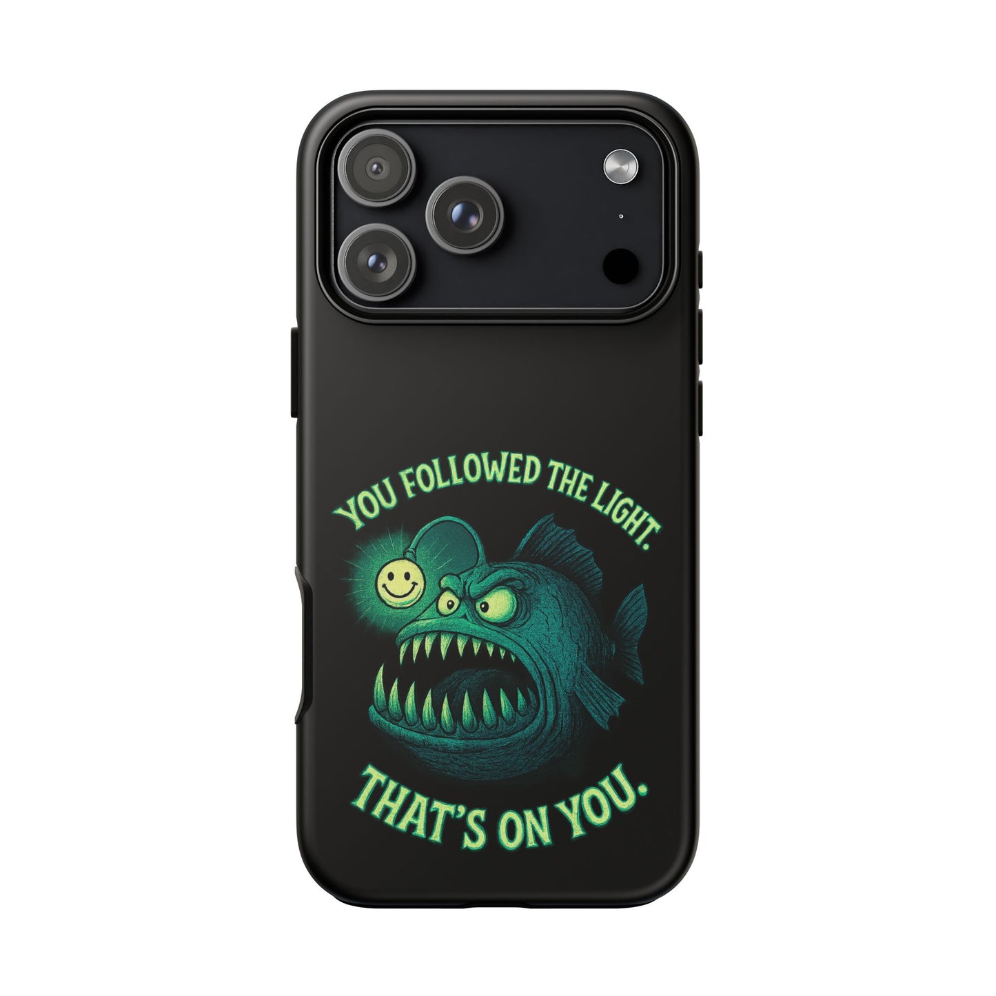 Anglerfish Phone Case – “You Followed The Light, That’s On You” Glow Horror Protective Case