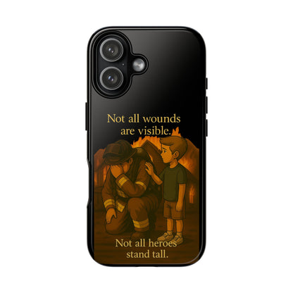 Phone Case — “Not All Wounds Are Visible” Firefighter PTSD Support Design
