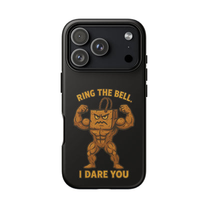 Phone Case — "Ring the Bell I Dare You" Tough Gym Mascot