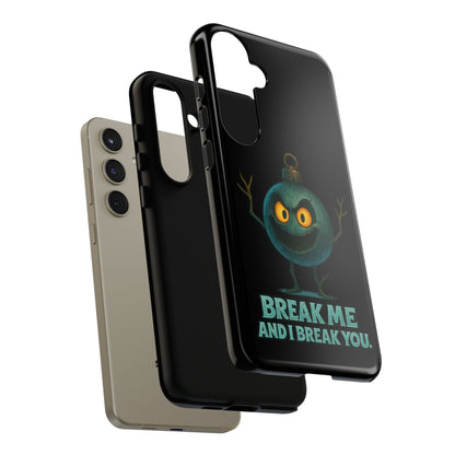 Phone Case — 'Break Me and I Break You' Mischievous Ornament Protective Cover