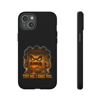 Phone Case — 'Try Me, I Dare You' Angry Lava Monster Graphic