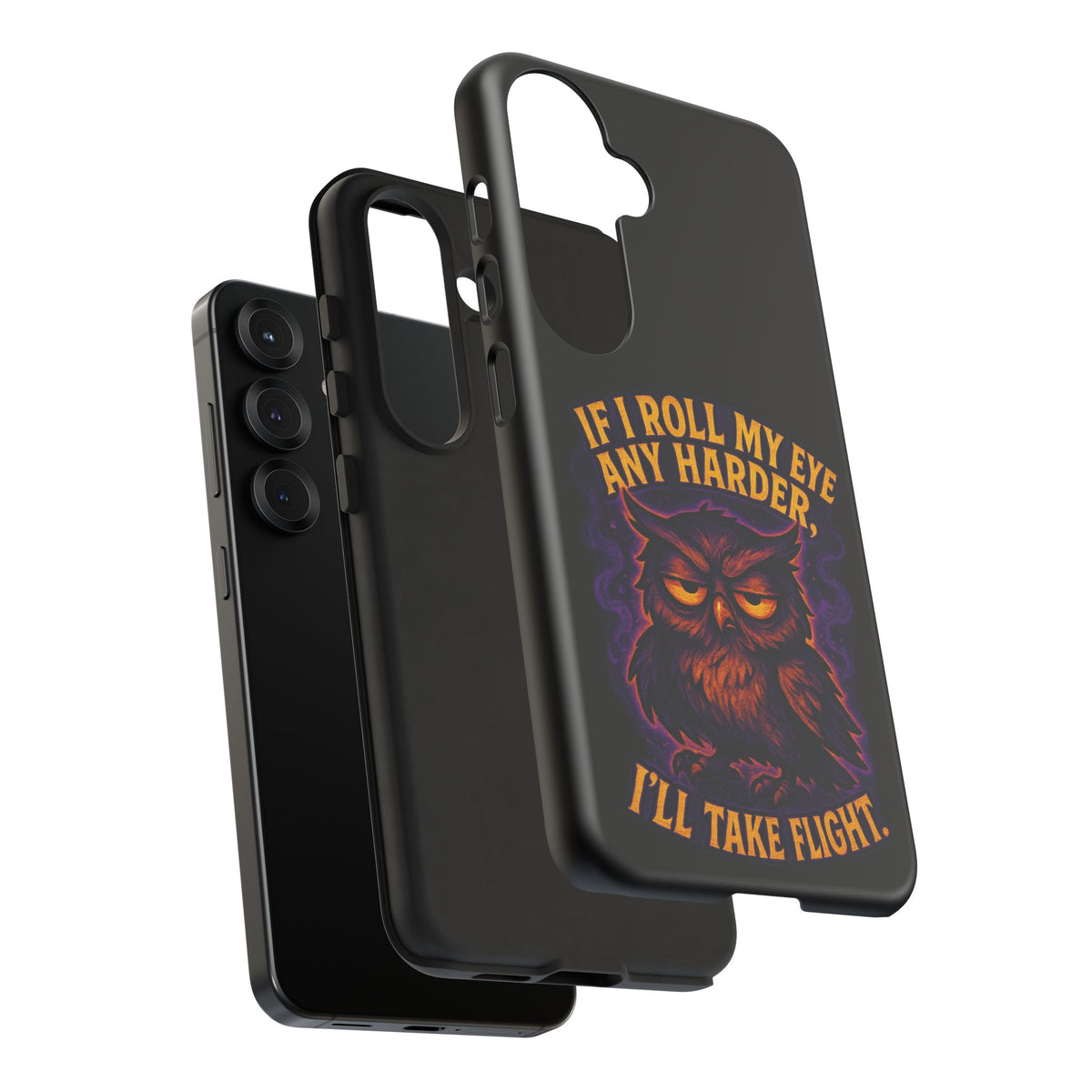 Phone Case — 'If I Roll My Eye Any Harder I'll Take Flight' Owl Graphic