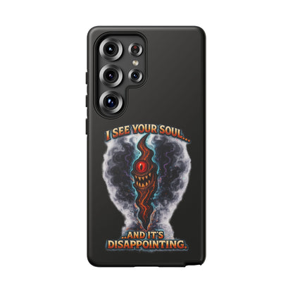 Phone Case — "I See Your Soul and It’s Disappointing" Dark Horror Graphic