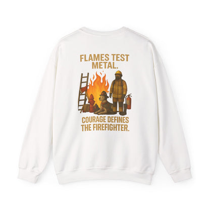 Flames Test Metal Courage Defines the Firefighter Crewneck Sweatshirt