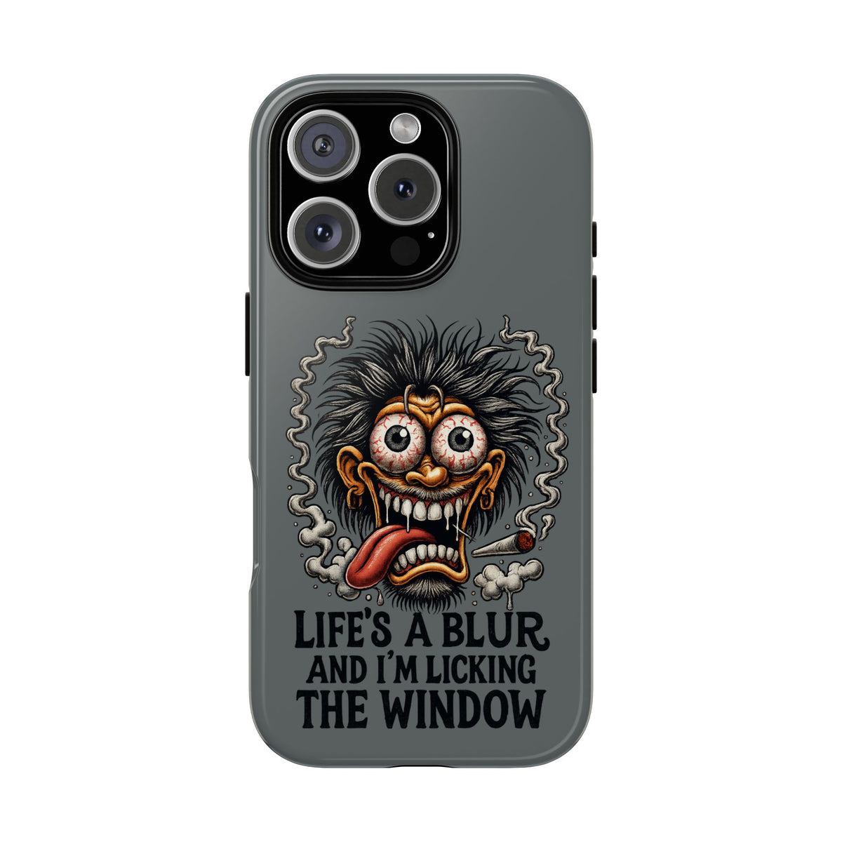 Phone Case — 'Life's a Blur and I'm Licking the Window' Funky Monster Graphic