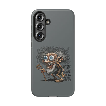 Phone Case — Funny Grumpy Troll Design: “Get Off My Lawn” Protective Cover