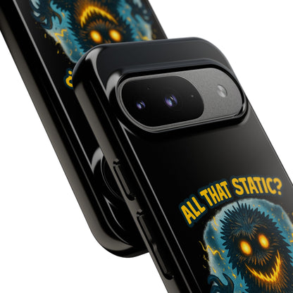 Phone Case — 'All That Static? That's Me Charging Up' Cute Monster Protective Case