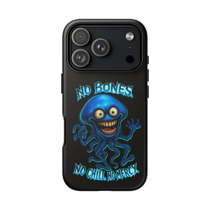Phone Case — 'No Bones, No Chill, No Mercy' Blue Jellyfish Horror Design