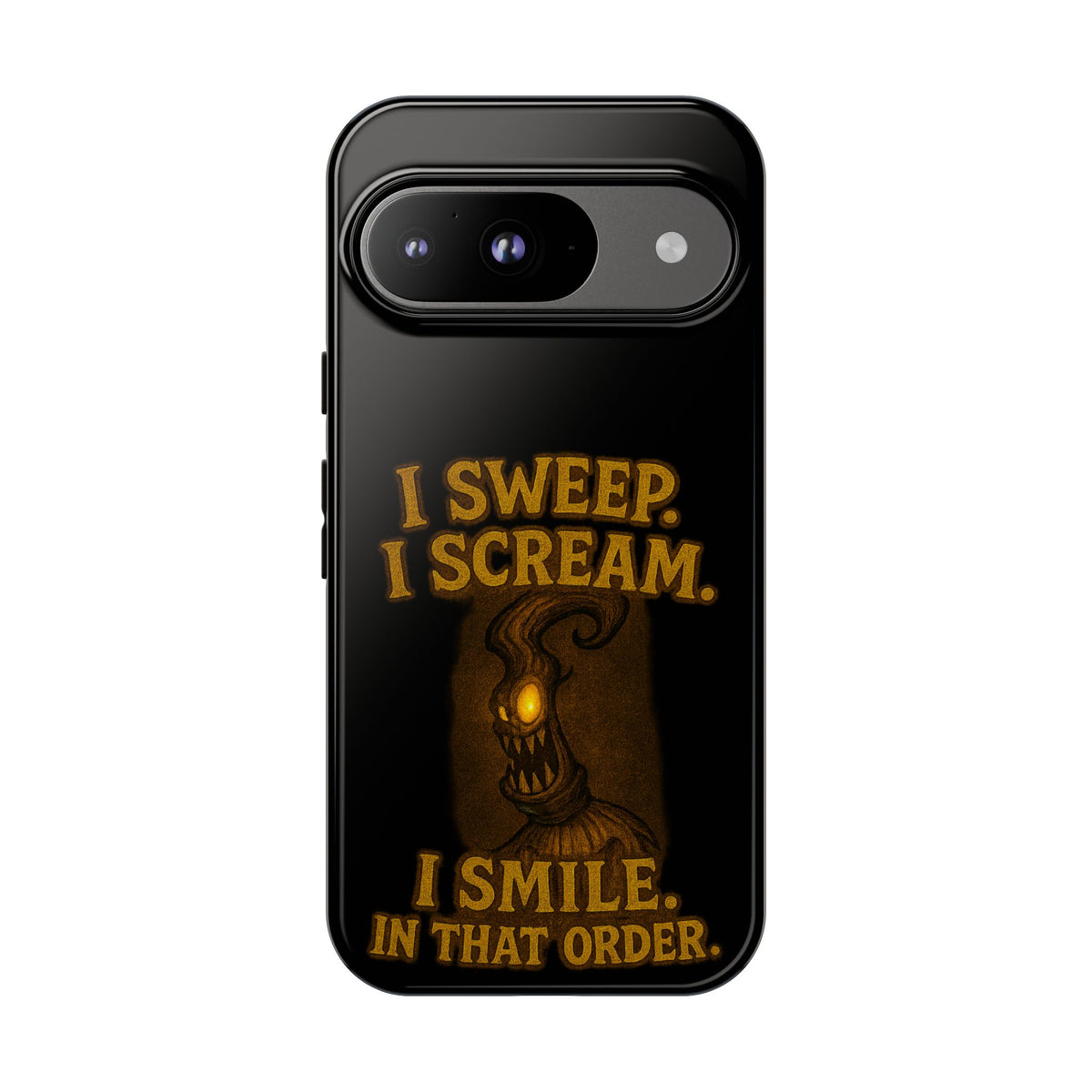 Phone Case — "I Sweep. I Scream. I Smile in That Order." Halloween Horror Design
