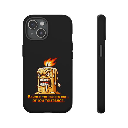 Phone Case — Angry Flaming Candle “Behold, the Chosen One… of Low Tolerance”