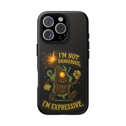 Phone Case — “I’m Not Dangerous, I’m Expressive” Monster Protective Case