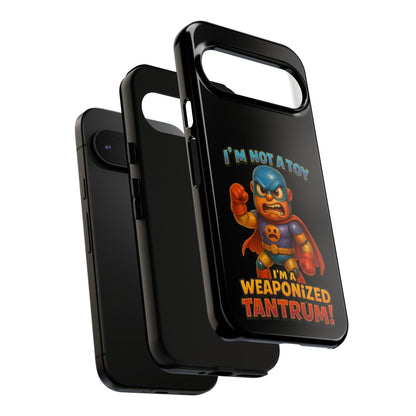 Phone Case — "I'm Not a Toy, I'm a Weaponized Tantrum" Cartoon Superhero Design