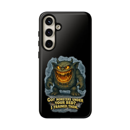 Phone Case — "Got Monsters Under Your Bed? I Trained Them" Funny Monster Design