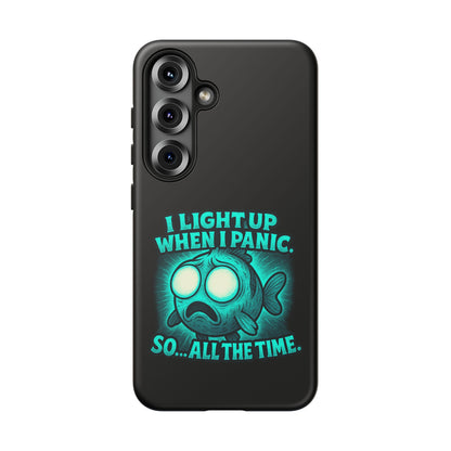 Phone Case — "I Light Up When I Panic" Glow Fish Anxiety Phone Case