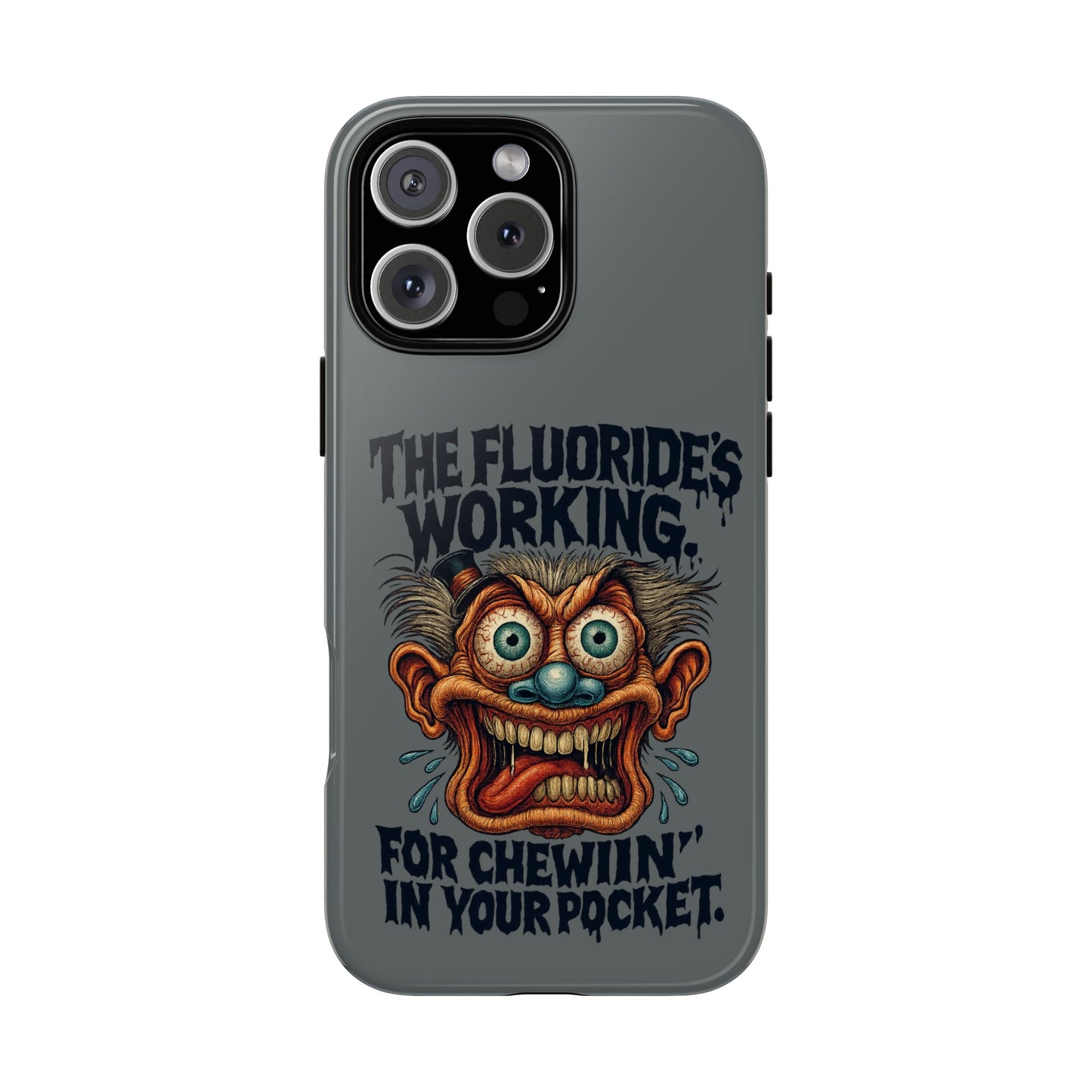Phone Case — Retro Horror Graphic “The Fluoride’s Working” Shock Art