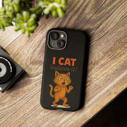 Phone Case — "I Cat Believe It!" Funny Orange Cat Protective Case