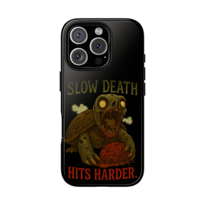 Tough Cases – "Slow Death Hits Harder" Horror Phone Case