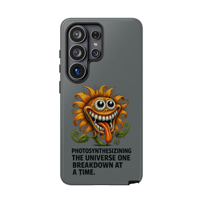 Funny Monster Sunflower Phone Case — "Photosynthesizing the Universe One Breakdown at a Time"