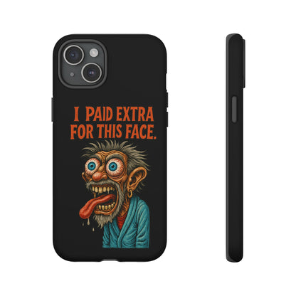Funny ‘I Paid Extra For This Face’ Phone Case — Retro Horror Cartoon Design