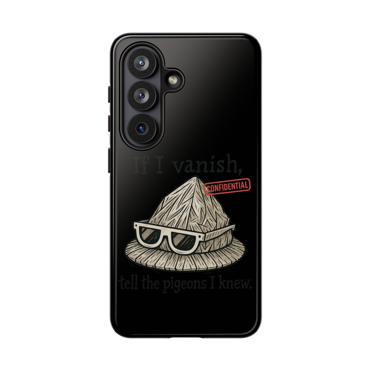 Conspiracy Tin-Foil Hat Phone Case — If I Vanish, Tell the Pigeons I Knew (Confidential)