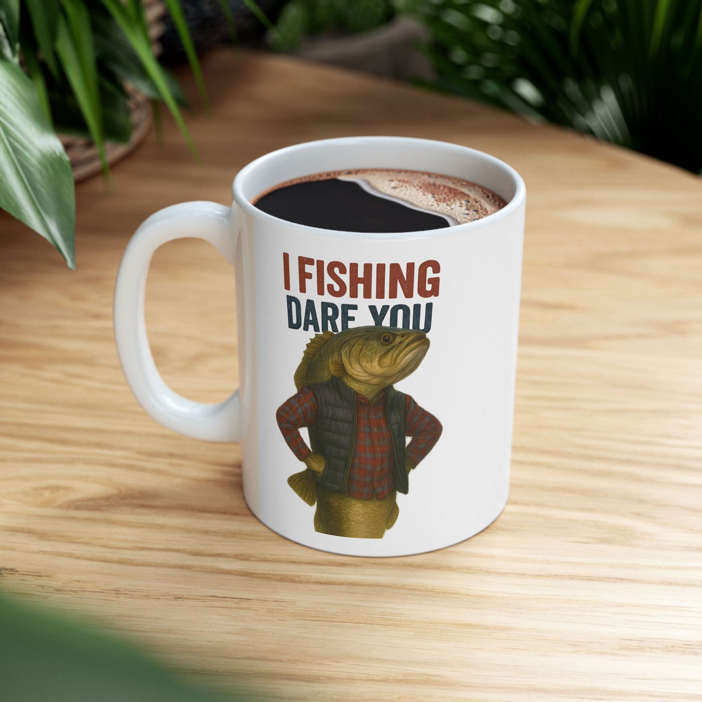 I Fishing Dare You – Funny Bass Fisherman Mug