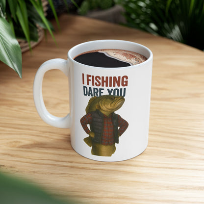 I Fishing Dare You – Funny Bass Fisherman Mug