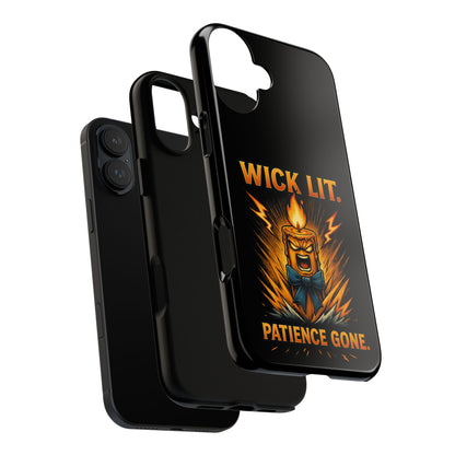 Phone Case — "Wick Lit. Patience Gone." Funny Angry Candle Protective Case