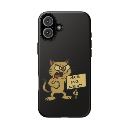 Angry Cat Phone Case — 'Are We Next' Protest Graphic iPhone Case