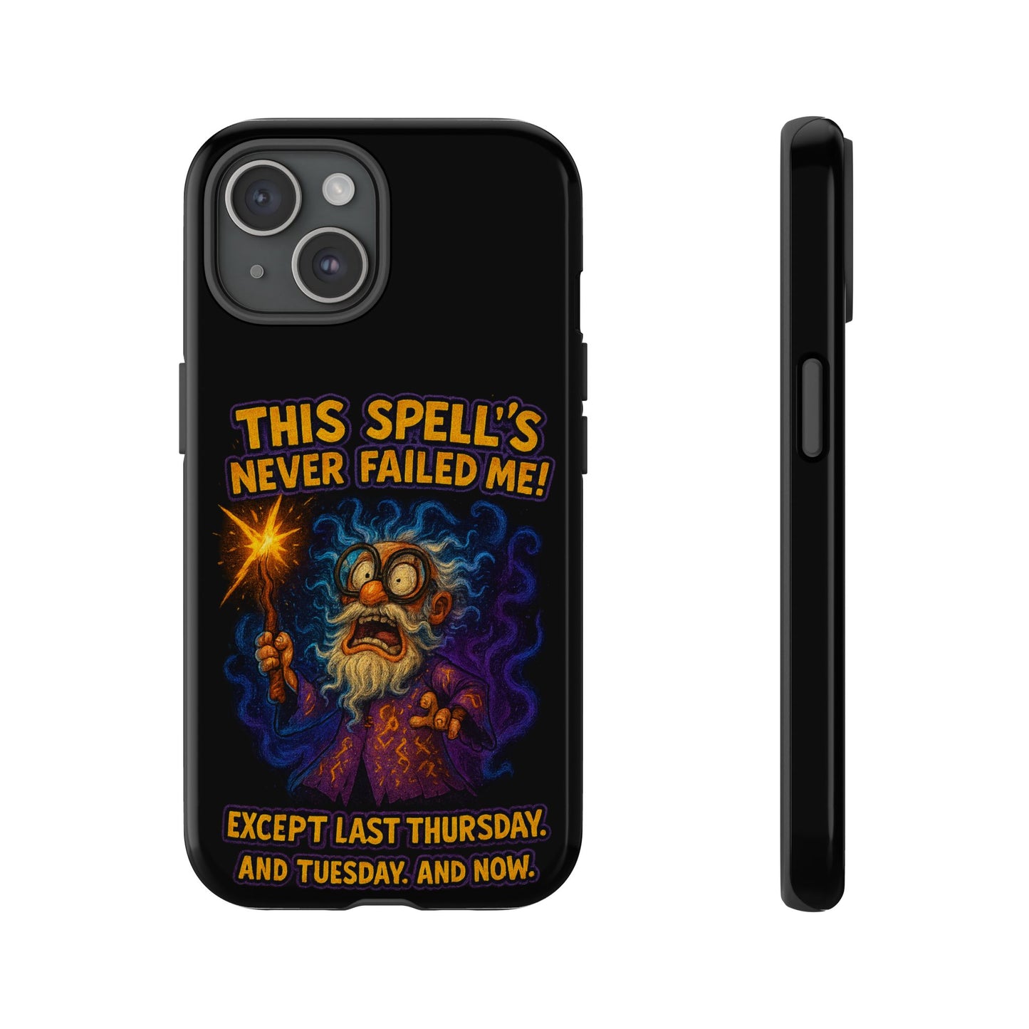 Wizard Phone Case — "This Spell's Never Failed Me!" Funny Magic Protective iPhone Cover