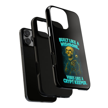 Phone Case — "Built Like a Wishbone, Vibes Like a Crypt Keeper" Skeleton Tough Case